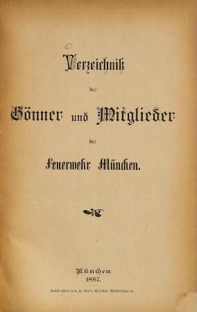 Verzeichnis der [ordentlichen] Mitglieder der Freiwilligen Feuerwehr München : Stand .... 1887