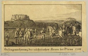 Gefangennahme der Sächsischen Armee bei Pirna 1756 (im Zuge der Belagerung Pirnas, Beginn des Siebenjährigen Krieges), im Hintergrund Königstein und Lilienstein