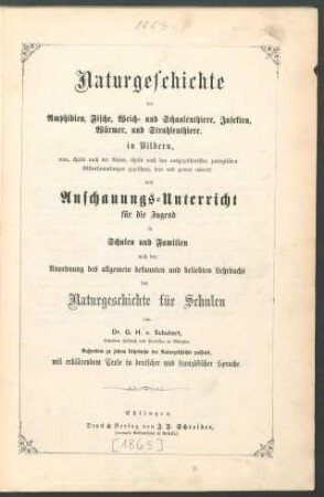 Naturgeschichte der Amphibien, Fische, Weich- und Schaalenthiere, Insekten, Würmer und Strahlenthiere in Bildern ... zum Anschauungsunterricht für die Jugend ... nach der ... Naturgeschichte für Schulen : mit erklärendem Texte in dt. u. franz. Sprache