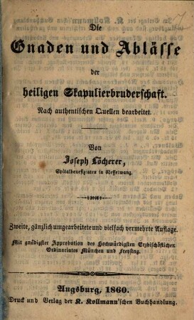 Die Gnaden und Ablässe der heiligen Skapulier bruderschaft : Nach authentischen Quellen bearbeitet