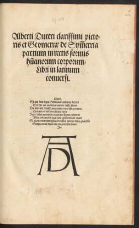 Alberti Dureri clarissimi picto=||ris et Geometrae de Sym̃etria || partium in rectis formis || hũanorum corporum/|| Libri in latinum || conuersi.|| ... ||[Übers.v.(Jo.Ca.Qu.||)]
