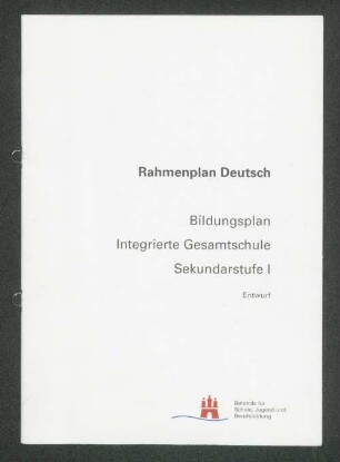 Rahmenplan Deutsch : Bildungsplan Integrierte Gesamtschule Sekundarstufe I ; Entwurf