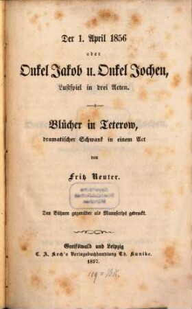 Der 1. April 1856 oder Onkel Jakob und Onkel Jochen : Lustspiel in drei Akten