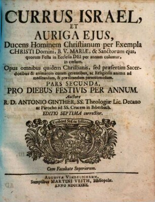 Currus Israel, et auriga eius, ducens hominem christianum per vias rectas, & in Sacra Scriptura fundatas in coelum. 2., Pro diebus festivis per annum