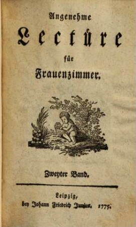 Angenehme Lectüre für Frauenzimmer. 2. (1775). - [2], 374 S.