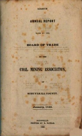 Annual report made by the Board of Trade to the Coal Mining Association of Schuylkill County, 8. 1840, Jan.