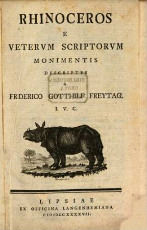 Rhinoceros E Vetervm Scriptorvm Monimentis Descriptvs