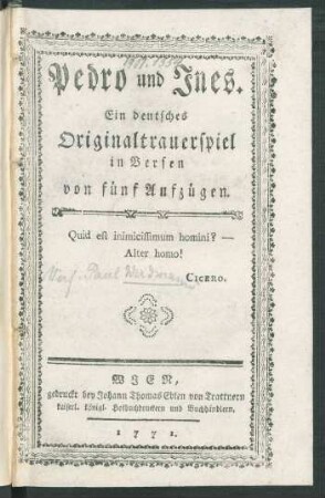 Pedro und Ines : Ein deutsches Originaltrauerspiel in Versen von fünf Aufzügen
