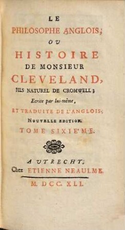 Le Philosophe Anglois, Ou Histoire De Monsieur Cleveland, Fils Naturel De Cromwell : Enrichie de Figures en Taille-douce. 6