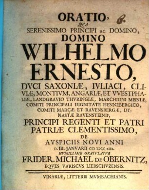 Oratio qua Serenissimo Principi ... Wilhelmo Ernesto, Duci Saxoniae ... de auspiciis novi anni ...