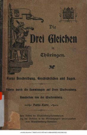 Die Drei Gleichen in Thüringen : kurze Beschreibung, Geschichtliches und Sagen