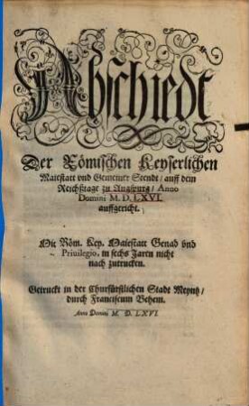 Abschiedt Der Römischen Keyserlichen Maiestatt und Gemeiner Stendt, auff dem Reichßtage zu Augspurg, Anno Domini MDLXVI auffgericht