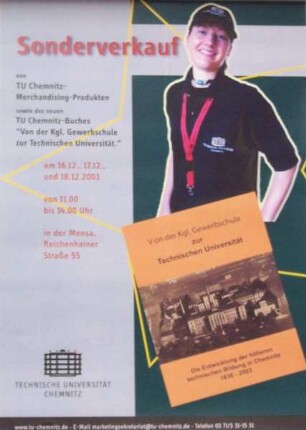 "Sonderverkauf von TU Chemnitz-Merchandising-Produkten, sowie des neuen TU Chemnitz-Buches 'Von der Kgl. Gewerbschule zur Technischen Universität.', am 16./17./18.12.2003"