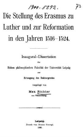 Die Stellung des Erasmus zu Luther und zur Reformation in den Jahren 1516 - 1524 : Inaugural-Dissertation der Hohen philosophischen Fakultät der Universität Leipzig zur Erlangung des Doktorgrades