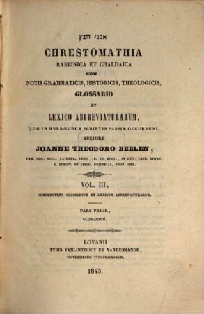 Chrestomathia Rabbinica et Chaldaica : cum notis grammaticis, historicis, theologicis, glossario et lexico abbreviaturarum, quae in Hebraeorum scriptis passim occurrunt, 3,1. Complectens glossarium et lexicon abbreviaturarum. Pars prior, glossarium