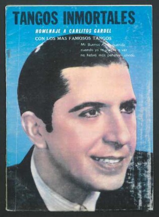 Tangos inmortales : homenaje a Carlitos Gardel con los más famosos tangos