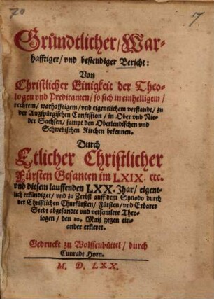 Gründtlicher ... Bericht Von Christlicher Einigkeit der Theologen vnd Predicanten, so sich ... zu der Augspurgischen Confession ... bekennen : zu Zerbst auff dem Synodo ... erkleret