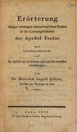 Erörterung einiger wichtigen chronologischen Punkte in der Lebensgeschichte des Apostel Paulus mit besonderer Hinsicht auf die Epistel an die Galater und auf die neuesten Forschungen