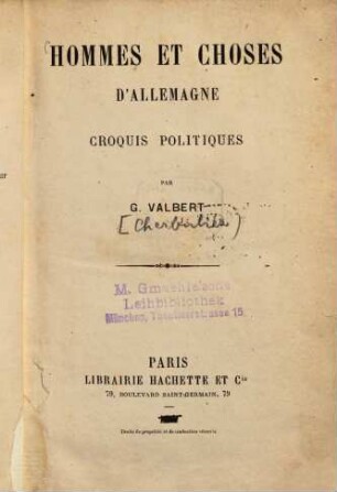 Hommes et choses d'Allemagne : Chroquis politiques. Par G. Valbert [-Pseud. für Victor Cherbuliez]