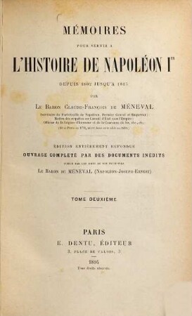 Mémoires pour servir à l'histoire de Napoléon Ier depuis 1802 jusqu'à 1815 : [Bonaparte], 2