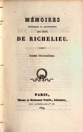 Mémoires historiques et anecdotiques du Duc de Richelieu. 3