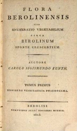 Flora Berolinensis : sive enumaratio vegetabilium circa Berolinum sponte crescentium. 1, Exhibens vegetabilia phaenogama