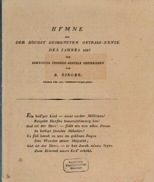 Hymne bey der höchstgesegneten Getraid-Ernte des Jahres 1817 zur Erweckung frommer Gefühle geschrieben