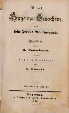 Graf Hugo von Graenhove und sein Freund Abelfaragus : Erzählung von H. Conscience. Nach dem Flämischen von G. Wagner