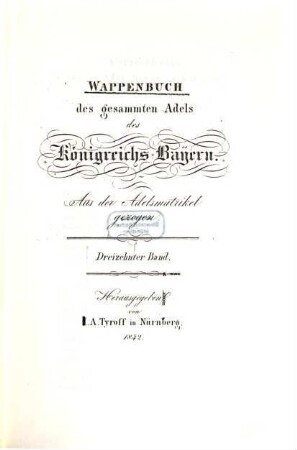 Wappenbuch des gesammten Adels des Königreichs Baiern : aus der Adelsmatrikel gezogen, 13