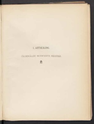 I. Abtheilung. Ölgemälde Moderner Meister