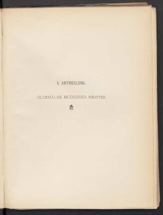I. Abtheilung. Ölgemälde Moderner Meister