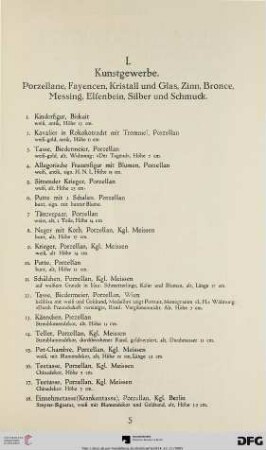 I. Kunstgewerbe: Porzellane, Fayencen, Kristall und Glas, Zinn, Bronce, Messing, Elfenbein, Silber und Schmuck (Nr. 1-193)