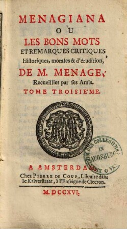 Menagiana ou les bons mots et remarques critiques, historiques, morales & d'erudition de M. Menage, 3