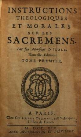 Instructions Theologiques Et Morales Sur Les Sacremens, 1