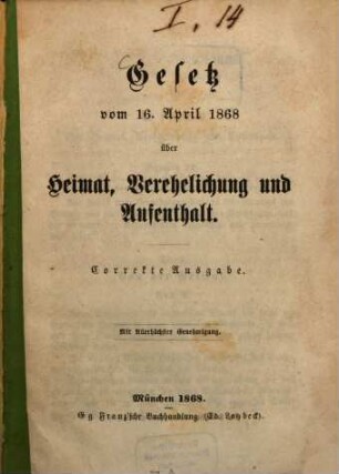 Gesetz vom 16. April 1868 über Heimat, Verehelichung und Aufenthalt