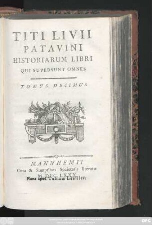 T. 10: Titi Livii Patavini Historiarvm Libri Qvi Svpersvnt Omnes