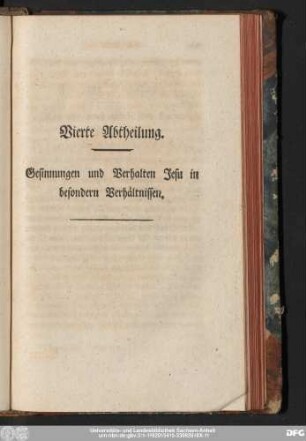 Vierte Abtheilung. Gesinnungen und Verhalten Jesu in besondern Verhältnissen.