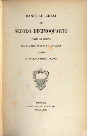 Bandi lucchesi del secolo decimoquarto : tratti dai registri del R. Archivio di Stato in Lucca