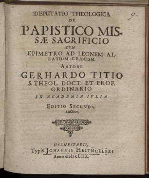 Disputatio Theologica De Papistico Missae Sacrificio : Cum Epimetro Ad Leonem Allatium Graecum