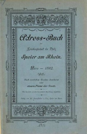 Speierer Adressbuch : nach amtl. Quellen bearb. ; nebst e. Pl. d. Stadt Speier. 1892