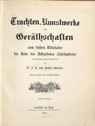 Trachten, Kunstwerke und Geräthschaften vom frühen Mittelalter bis Ende des Achtzehnten Jahrhunderts : nach gleichzeitigen Originalen, 5