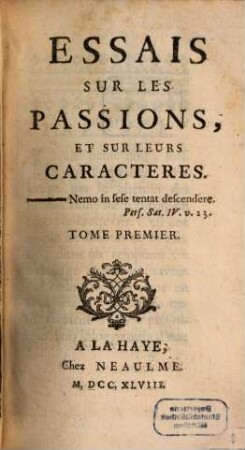 Essais Sur Les Passions, Et Sur Leurs Caracteres, 1