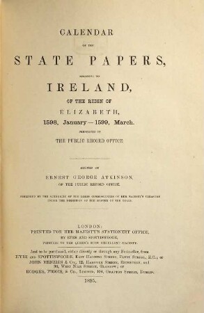 Calendar of the state papers relating to Ireland, of the reigns of Henry VIII., Edward VI., Mary, and Elisabeth : preserved in the Public Department of Her Majesty's Public Record Office, 7. 1598 - 1599