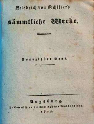 Friedrich von Schiller's sämmtliche Werke, 20.. Prosaische Aufsätze