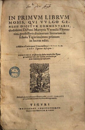 In primum librum Mosis, qui vulgo genesis dicitur commentarii : addita est initio operis vita ejusdem a Josia Simlero Tigurino descripta