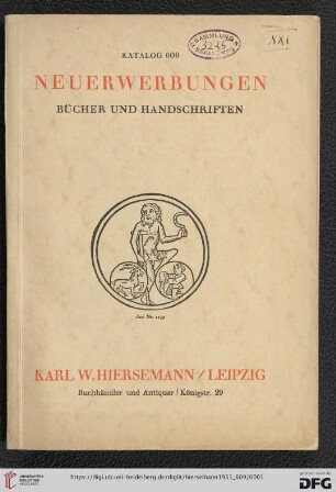 Nr. 609: Katalog: Neuerwerbungen Bücher und Handschriften : über Afrika, Amerika, Asien, Australien, Geographie, Ethnologie, Archäologie, Kunst, Kostümkunde, Medizin, Naturwissenschaften, exakte Wissenschaften, Technik, Buch- und Schriftkunde, Literatur, Philologie, Musik : illustrierte Bücher, Autographen, Inkunabeln, Zeitschriften etc.
