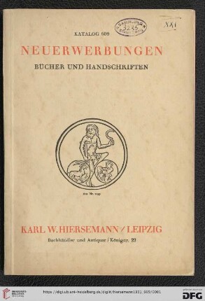 Nr. 609: Katalog: Neuerwerbungen Bücher und Handschriften : über Afrika, Amerika, Asien, Australien, Geographie, Ethnologie, Archäologie, Kunst, Kostümkunde, Medizin, Naturwissenschaften, exakte Wissenschaften, Technik, Buch- und Schriftkunde, Literatur, Philologie, Musik : illustrierte Bücher, Autographen, Inkunabeln, Zeitschriften etc.