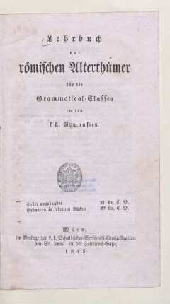 Lehrbuch der römischen Alterthümer : für die Grammatical-Classen in den k.k. Gymnasien