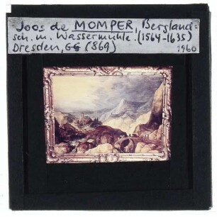 Momper (d. J.), Berglandschaft mit Wassermühle (Dresden SKD 869)