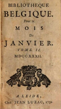 Bibliotheque Belgique : pour le mois de .... 2. 1732. Mois de janvier